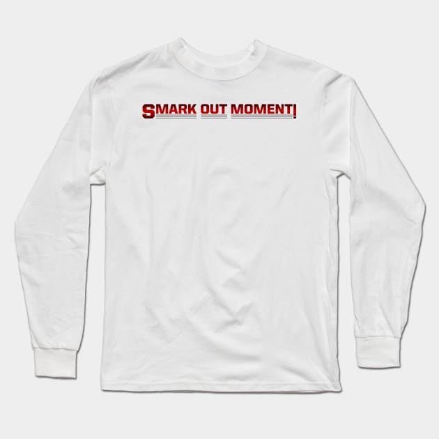 Smark Out Moment (Red Logo) Long Sleeve T-Shirt by Smark Out Moment